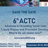 Διεθνές συνέδριο 6th ACTC meeting: “Liquid Biopsy and Precision Oncology: where do we stand now”